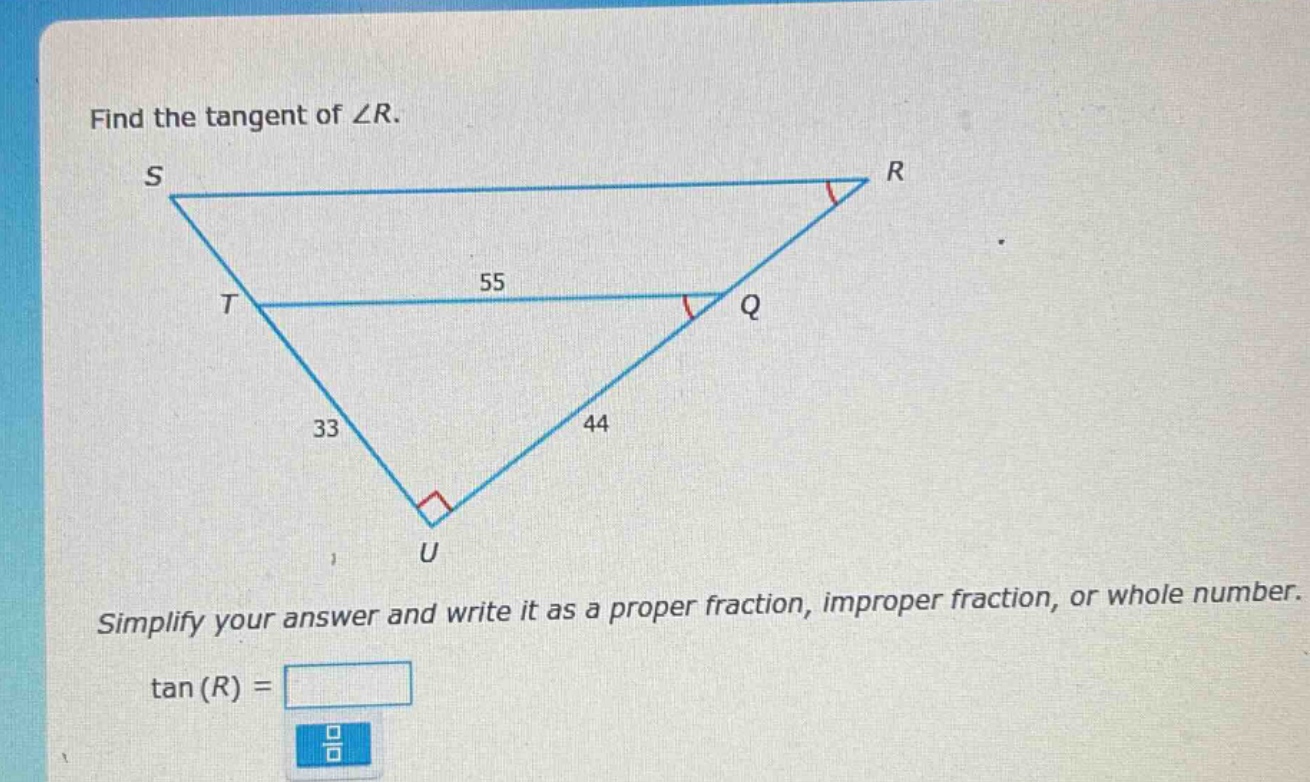 find the tangent of ∠r. simplify your answer and write it as a proper fraction, improper fraction, or whole number. tan(r) =