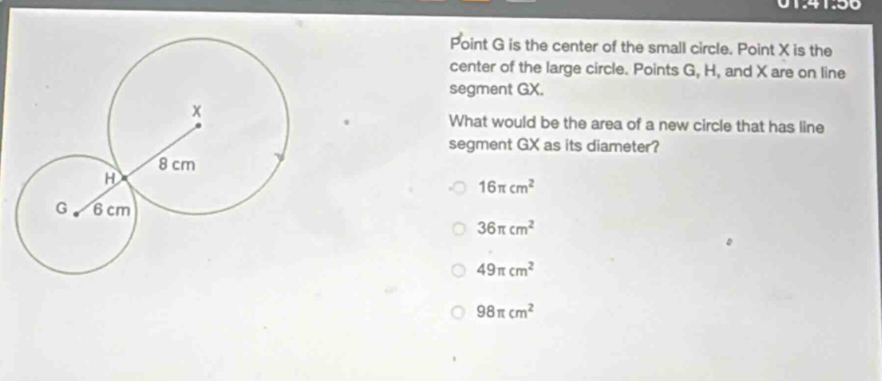 point g is the center of the small circle. point x is the center of the large circle. points g, h, and x are on line segment gx. what would be the area of a new circle that has line segment gx as its diameter? 16π cm² 36π cm² 49π cm² 98π cm²