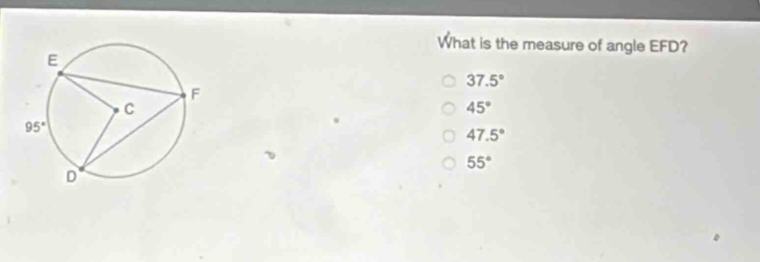 what is the measure of angle efd? 37.5° 45° 47.5° 55°
