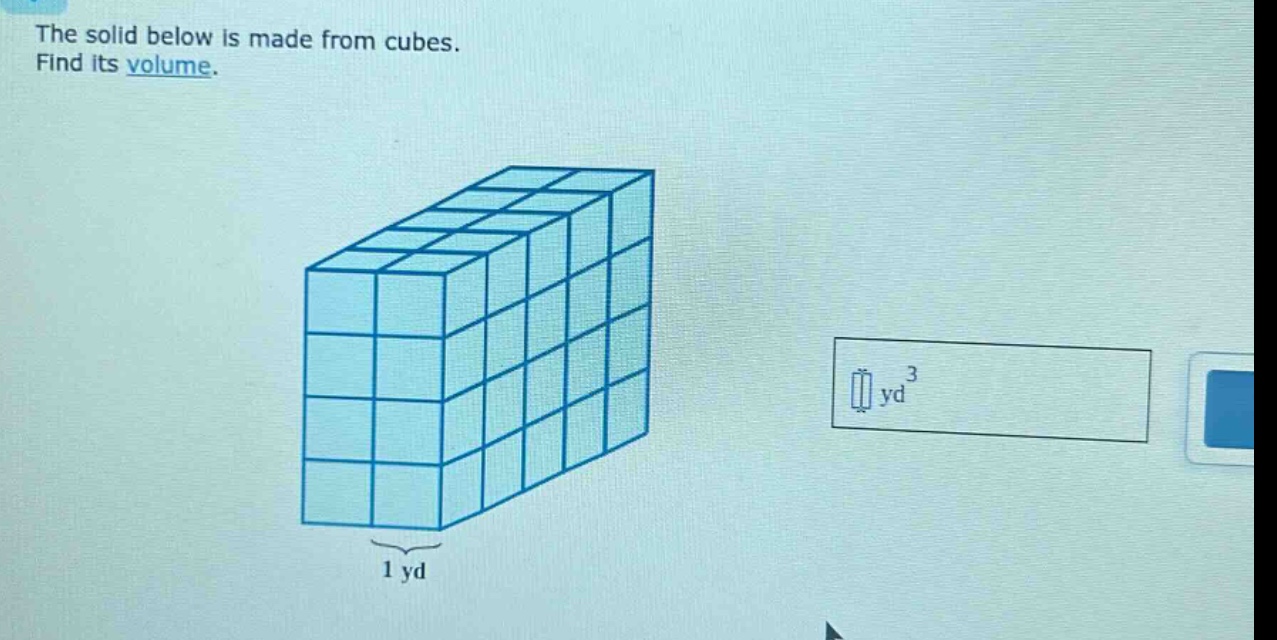 the solid below is made from cubes. find its volume. 1 yd