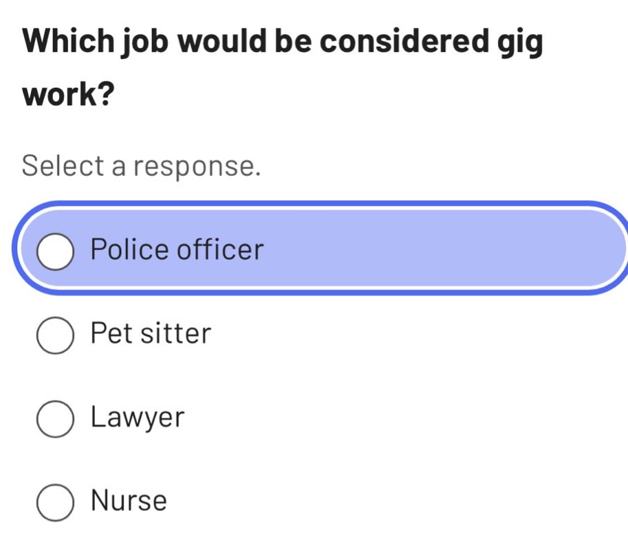 which job would be considered gig work? select a response. police officer pet sitter lawyer nurse