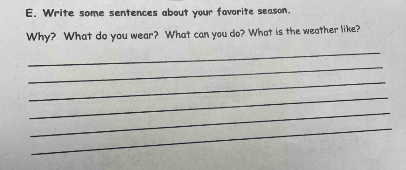 e. write some sentences about your favorite season. why? what do you wear? what can you do? what is the weather like?