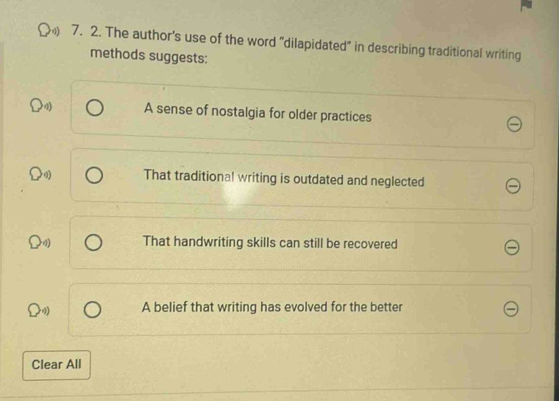 7. 2. the authors use of the word \dilapidated\ in describing traditional writing methods suggests: a sense of nostalgia for older practices that traditional writing is outdated and neglected that handwriting skills can still be recovered a belief that writing has evolved for the better clear all