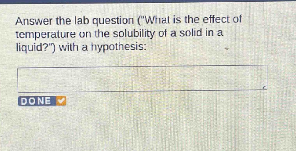 answer the lab question (\what is the effect of temperature on the solubility of a solid in a liquid?\) with a hypothesis: