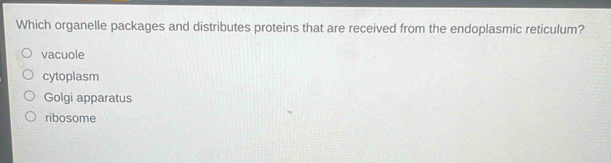 which organelle packages and distributes proteins that are received from the endoplasmic reticulum?\nvacuole\ncytoplasm\ngolgi apparatus\nribosome