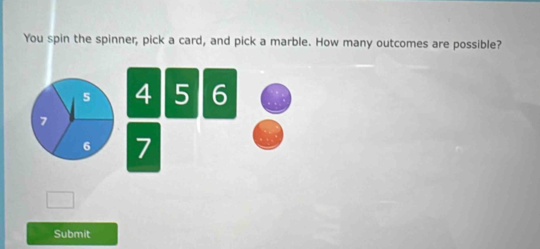 you spin the spinner, pick a card, and pick a marble. how many outcomes are possible?