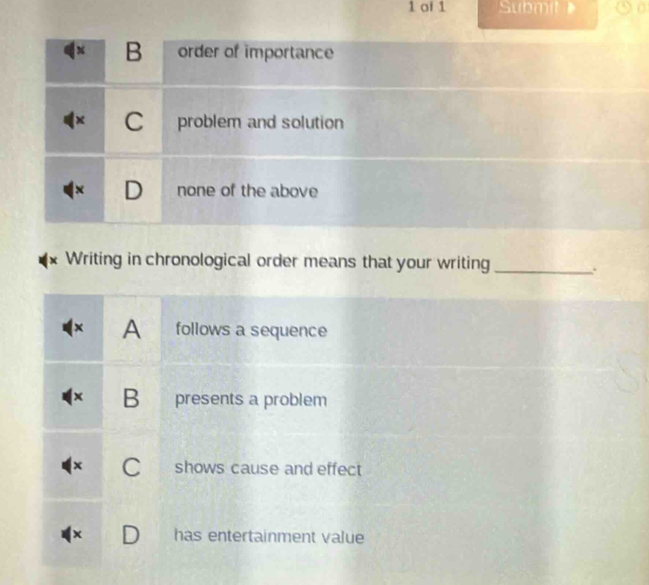 writing in chronological order means that your writing ________. a follows a sequence b presents a problem c shows cause and effect d has entertainment value