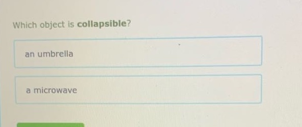 which object is collapsible? an umbrella a microwave