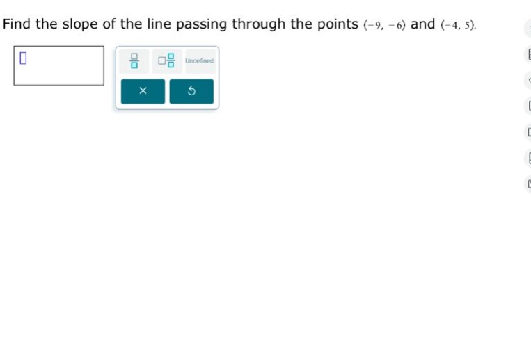 find the slope of the line passing through the points (-9, -6) and (-4, 5).