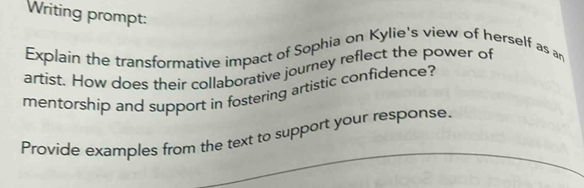 writing prompt: explain the transformative impact of sophia on kylies view of herself as an artist. how does their collaborative journey reflect the power of mentorship and support in fostering artistic confidence? provide examples from the text to support your response.