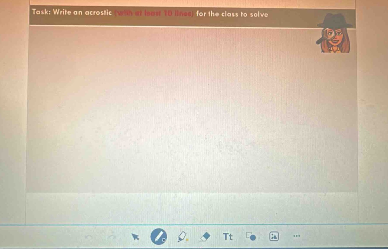 task: write an acrostic (with at least 10 lines) for the class to solve