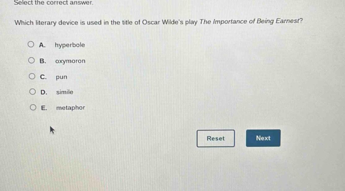 select the correct answer. which literary device is used in the title of oscar wildes play the importance of being earnest? a. hyperbole b. oxymoron c. pun d. simile e. metaphor