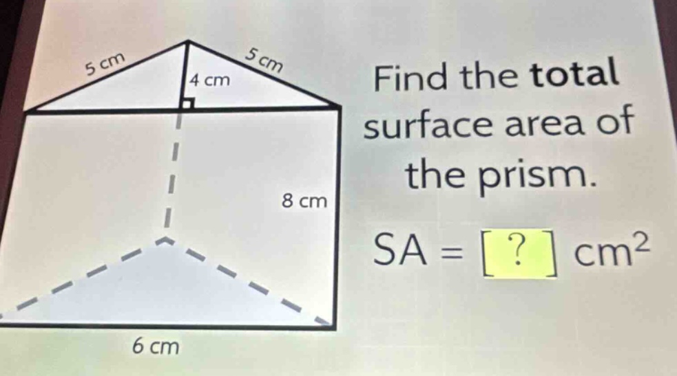 find the total surface area of the prism. sa = ? cm²