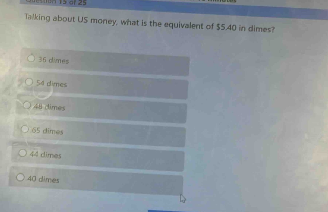 talking about us money, what is the equivalent of $5.40 in dimes? 36 dimes 54 dimes 48 dimes 65 dimes 44 dimes 40 dimes