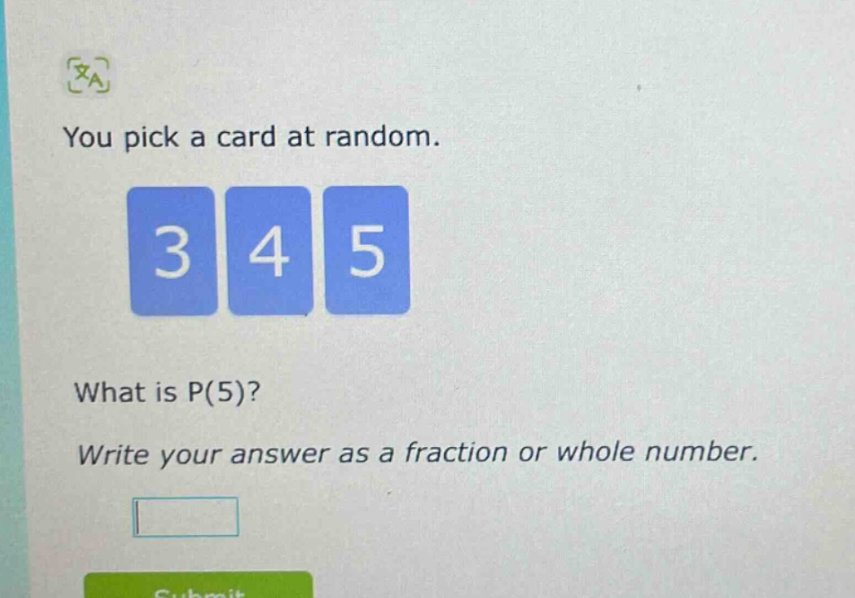 you pick a card at random. 3 4 5 what is p(5)? write your answer as a fraction or whole number.