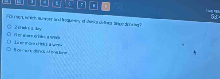 for men, which number and frequency of drinks defines binge drinking?\n2 drinks a day\n8 or more drinks a week\n15 or more drinks a week\n5 or more drinks at one time