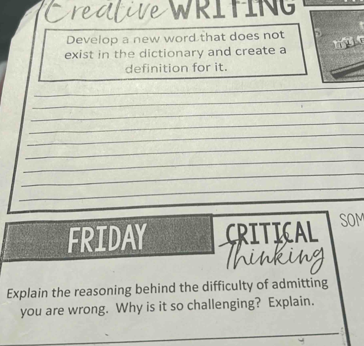 creative writing develop a new word that does not exist in the dictionary and create a definition for it. friday critical thinking explain the reasoning behind the difficulty of admitting you are wrong. why is it so challenging? explain.