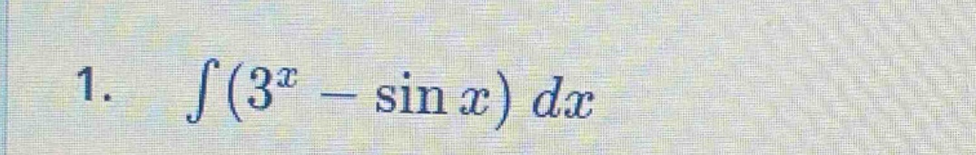 1. ∫(3^x - sin x) dx