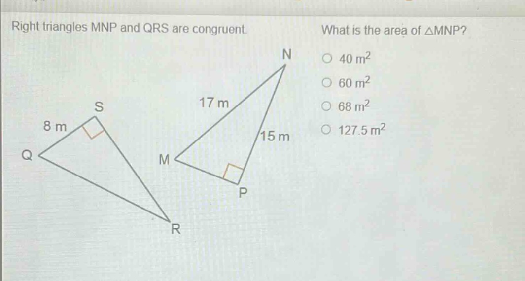 right triangles mnp and qrs are congruent. what is the area of △mnp? 40 m² 60 m² 68 m² 127.5 m²