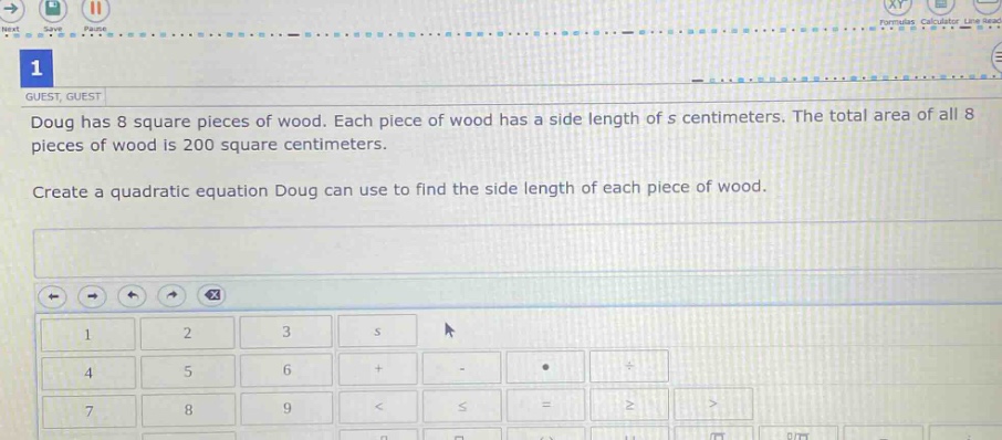 doug has 8 square pieces of wood. each piece of wood has a side length of s centimeters. the total area of all 8 pieces of wood is 200 square centimeters. create a quadratic equation doug can use to find the side length of each piece of wood.