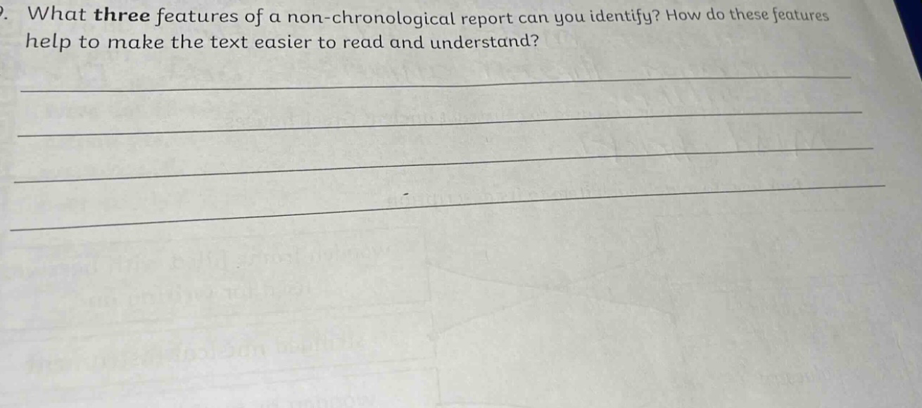 what three features of a non - chronological report can you identify? how do these features help to make the text easier to read and understand?