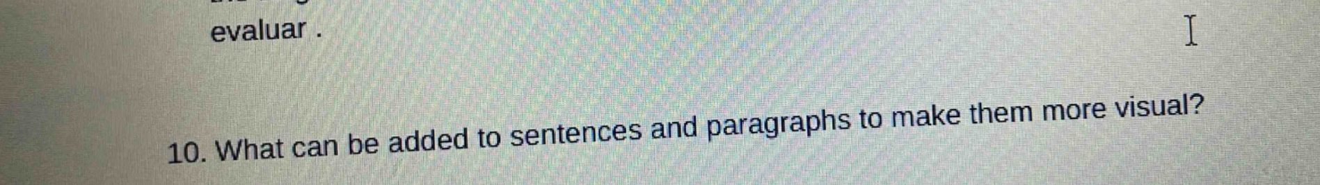 10. what can be added to sentences and paragraphs to make them more visual?