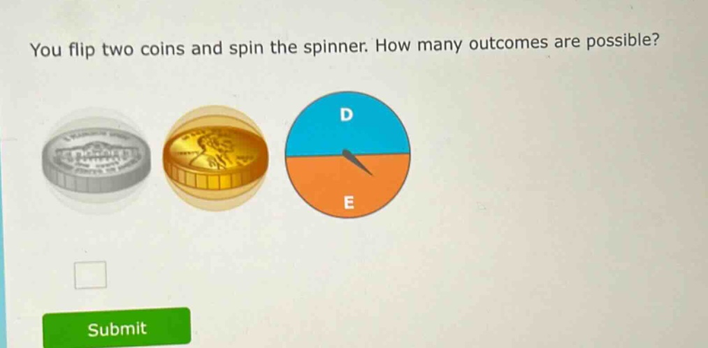 you flip two coins and spin the spinner. how many outcomes are possible?