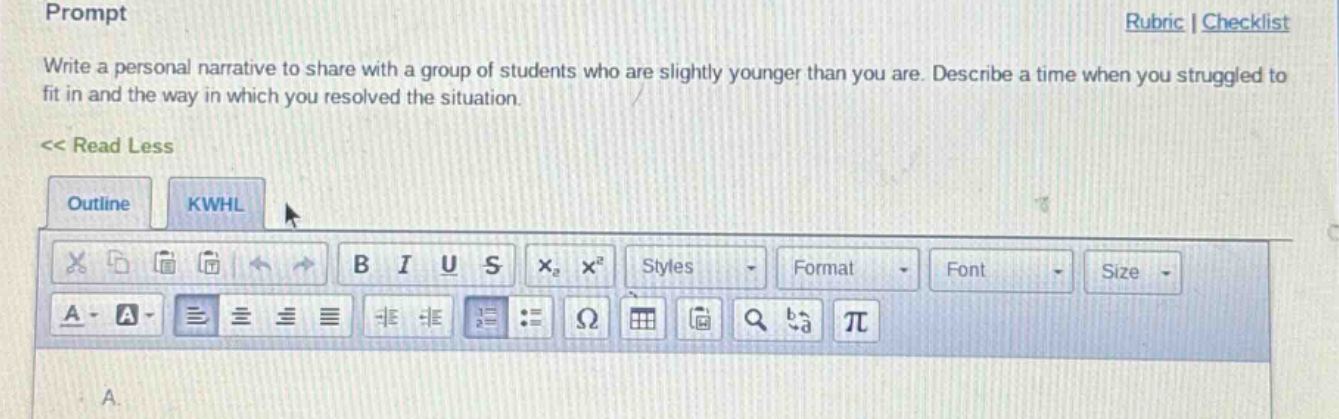 prompt\nwrite a personal narrative to share with a group of students who are slightly younger than you are. describe a time when you struggled to fit in and the way in which you resolved the situation.\n<< read less\noutline kwhla