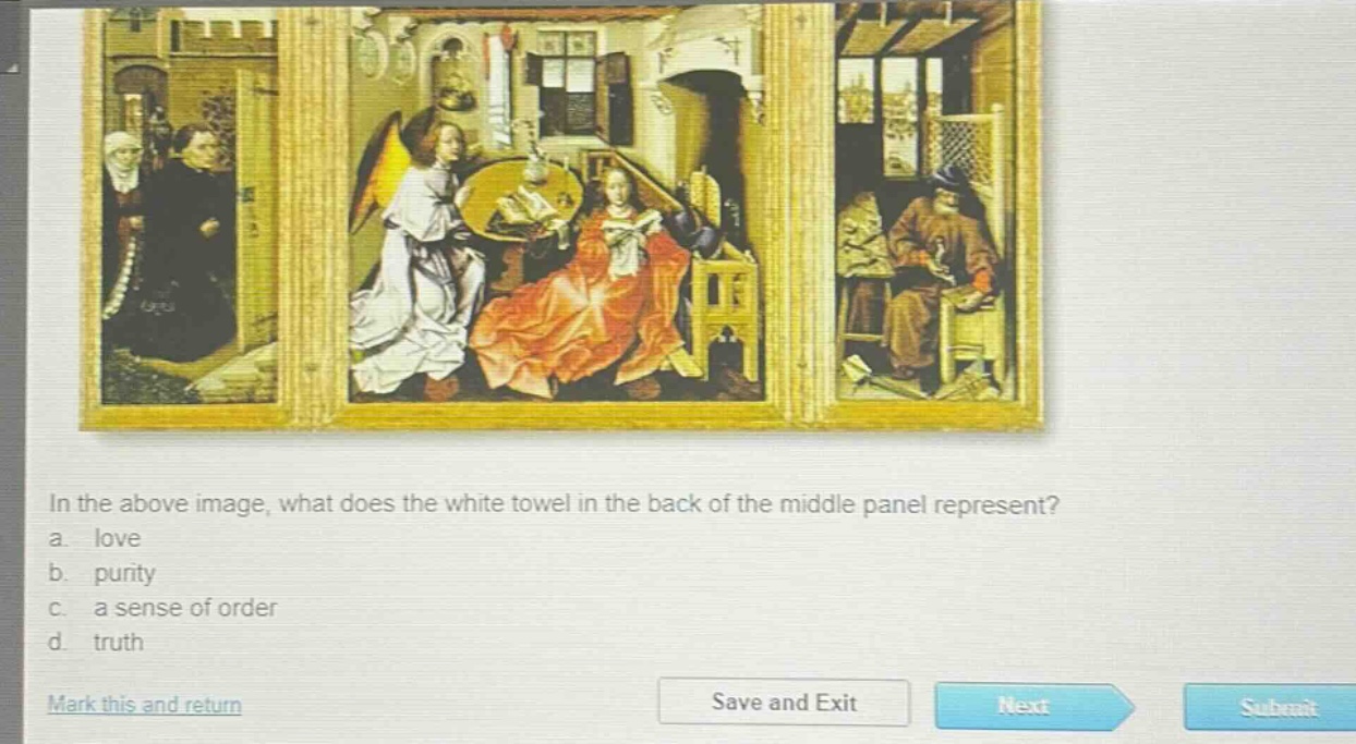 in the above image, what does the white towel in the back of the middle panel represent? a. love b. purity c. a sense of order d. truth mark this and return save and exit next submit