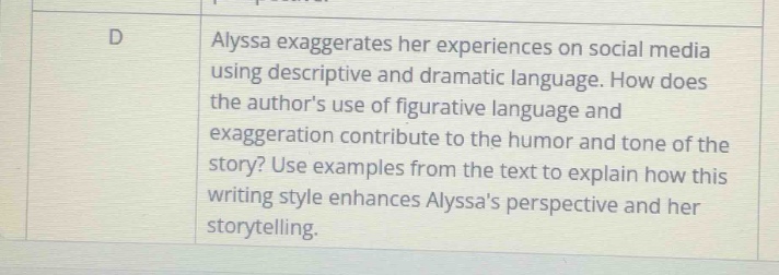 alyssa exaggerates her experiences on social media using descriptive and dramatic language. how does the authors use of figurative language and exaggeration contribute to the humor and tone of the story? use examples from the text to explain how this writing style enhances alyssas perspective and her storytelling.