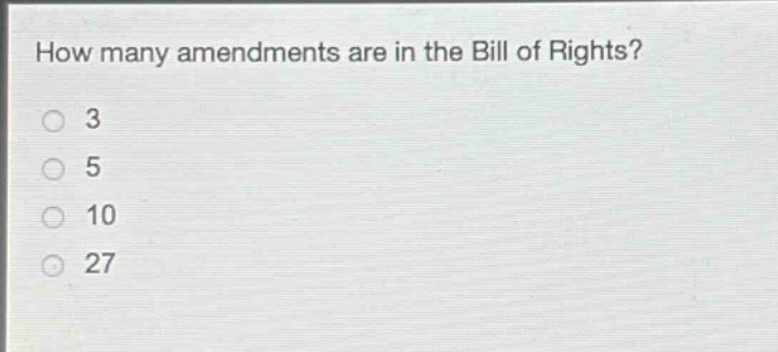 how many amendments are in the bill of rights?\n3\n5\n10\n27