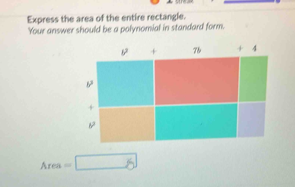 express the area of the entire rectangle. your answer should be a polynomial in standard form. area =