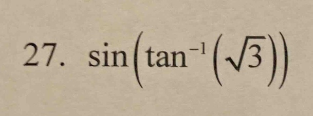 27. sin(tan^(-1)(√3))