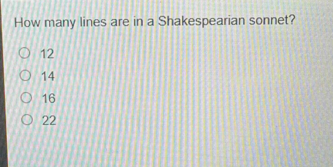how many lines are in a shakespearian sonnet?\n12\n14\n16\n22