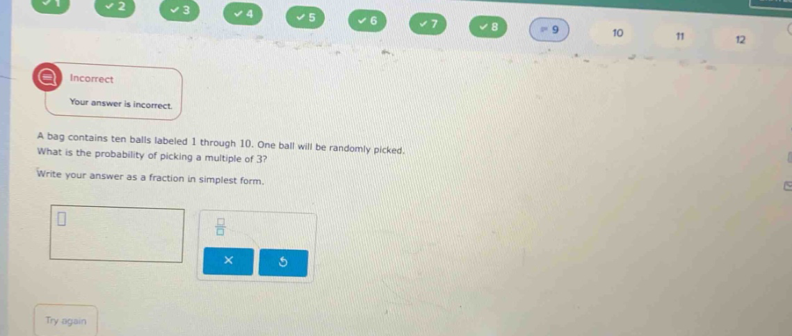 a bag contains ten balls labeled 1 through 10. one ball will be randomly picked. what is the probability of picking a multiple of 3? write your answer as a fraction in simplest form.