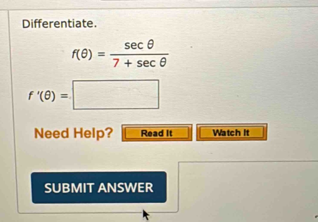 differentiate. f(θ) = sec θ / 7 + sec θ f (θ) =