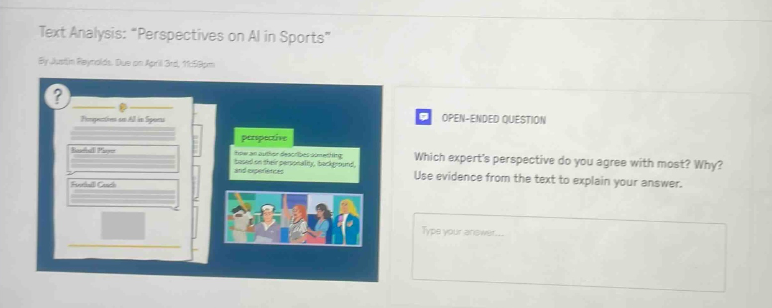 text analysis: \perspectives on ai in sports\ by justin reynolds. due on april 3rd, 11:59pm open - ended question which experts perspective do you agree with most? why? use evidence from the text to explain your answer.