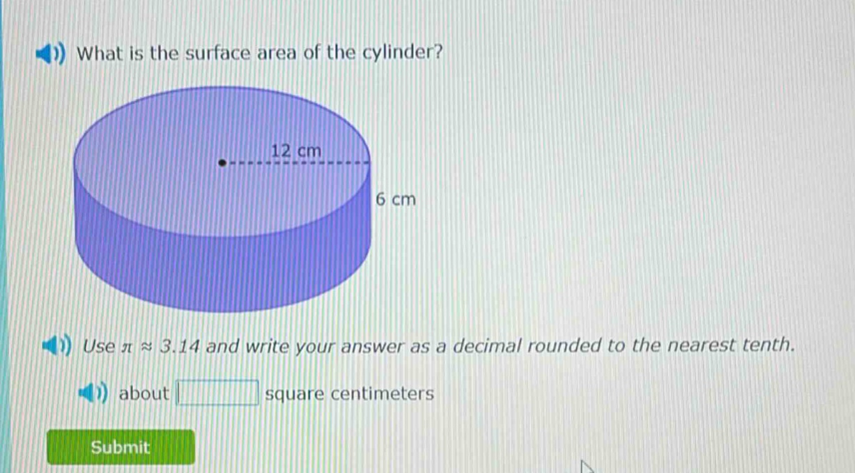 what is the surface area of the cylinder? use π ≈ 3.14 and write your answer as a decimal rounded to the nearest tenth. about square centimeters