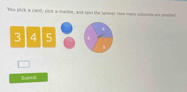 you pick a card, pick a marble, and spin the spinner. how many outcomes are possible?