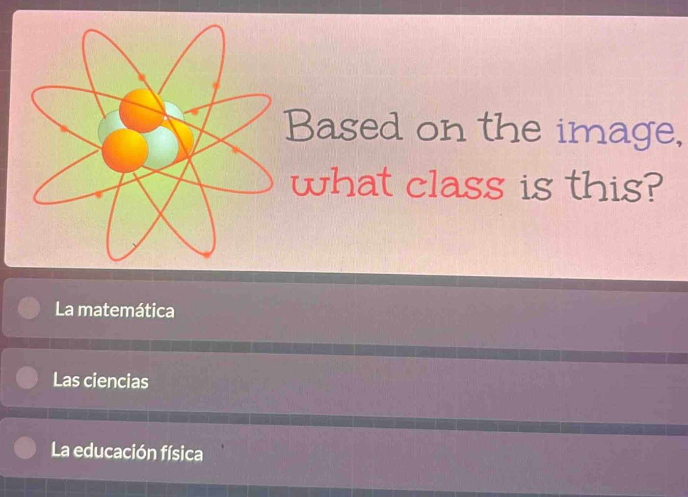 based on the image, what class is this? la matemática las ciencias la educación física
