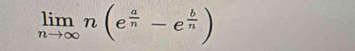 lim n→∞ n (e^a/n - e^b/n)