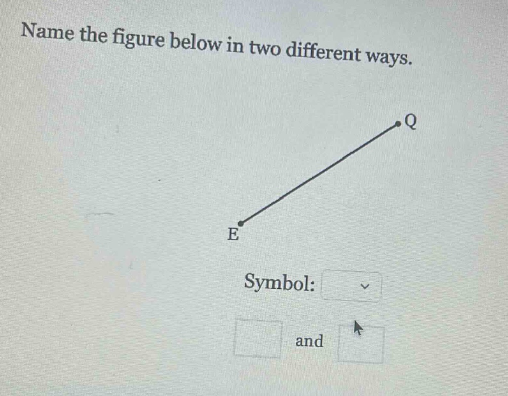 name the figure below in two different ways. symbol: and