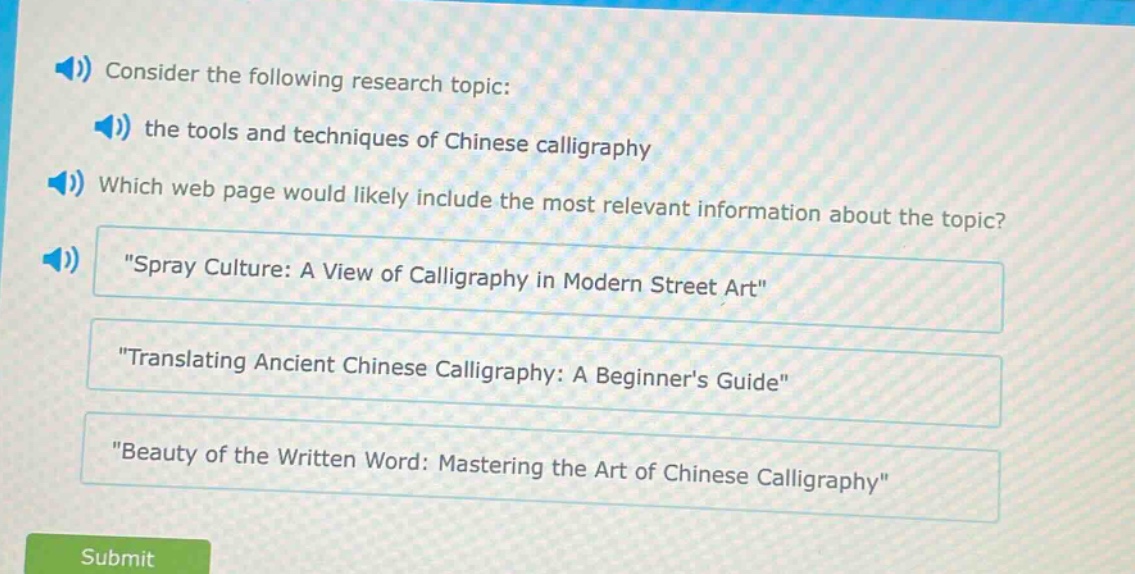 consider the following research topic: the tools and techniques of chinese calligraphy which web page would likely include the most relevant information about the topic? \spray culture: a view of calligraphy in modern street art\ \translating ancient chinese calligraphy: a beginners guide\ \beauty of the written word: mastering the art of chinese calligraphy\