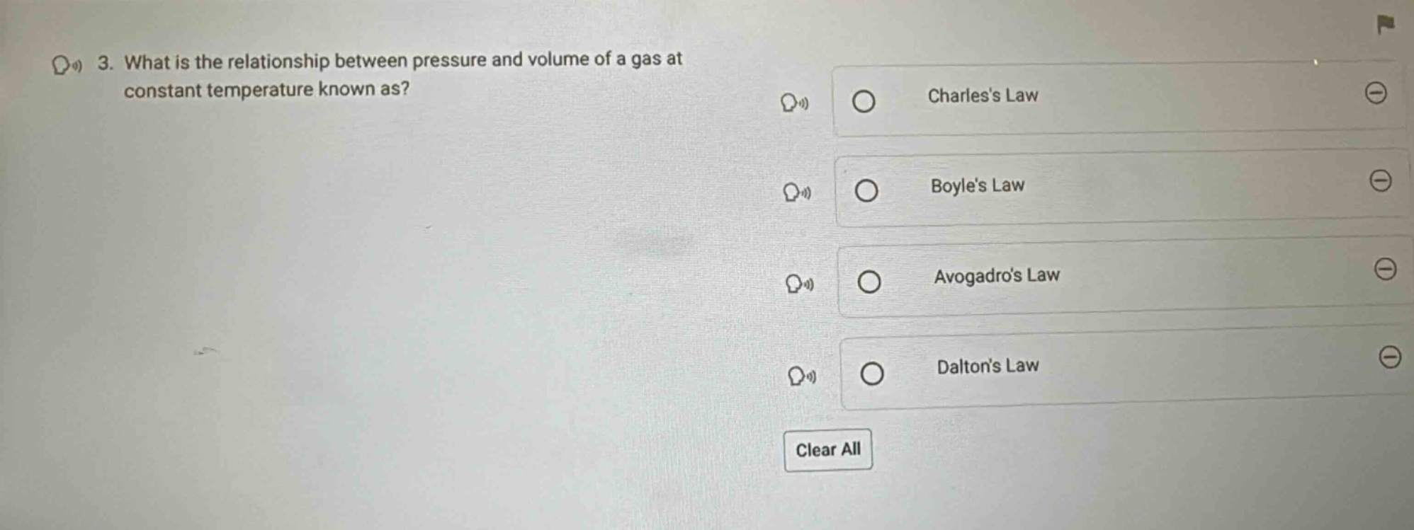 3. what is the relationship between pressure and volume of a gas at constant temperature known as? charless law boyles law avogadros law daltons law clear all