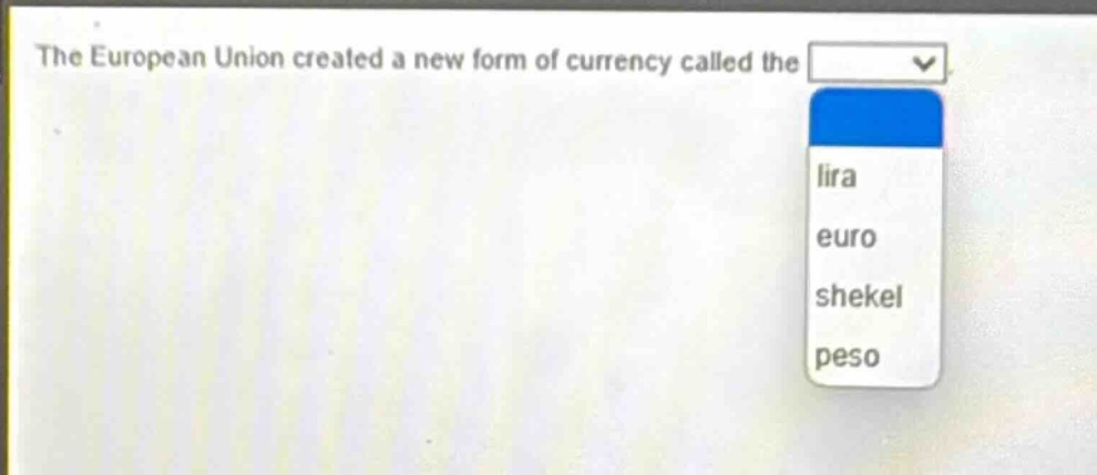the european union created a new form of currency called the lira euro shekel peso