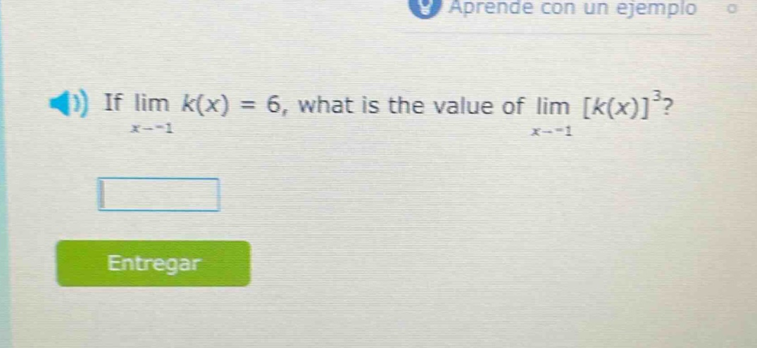 if lim k(x) = 6, what is the value of lim k(x)³? x→ - 1 x→ - 1