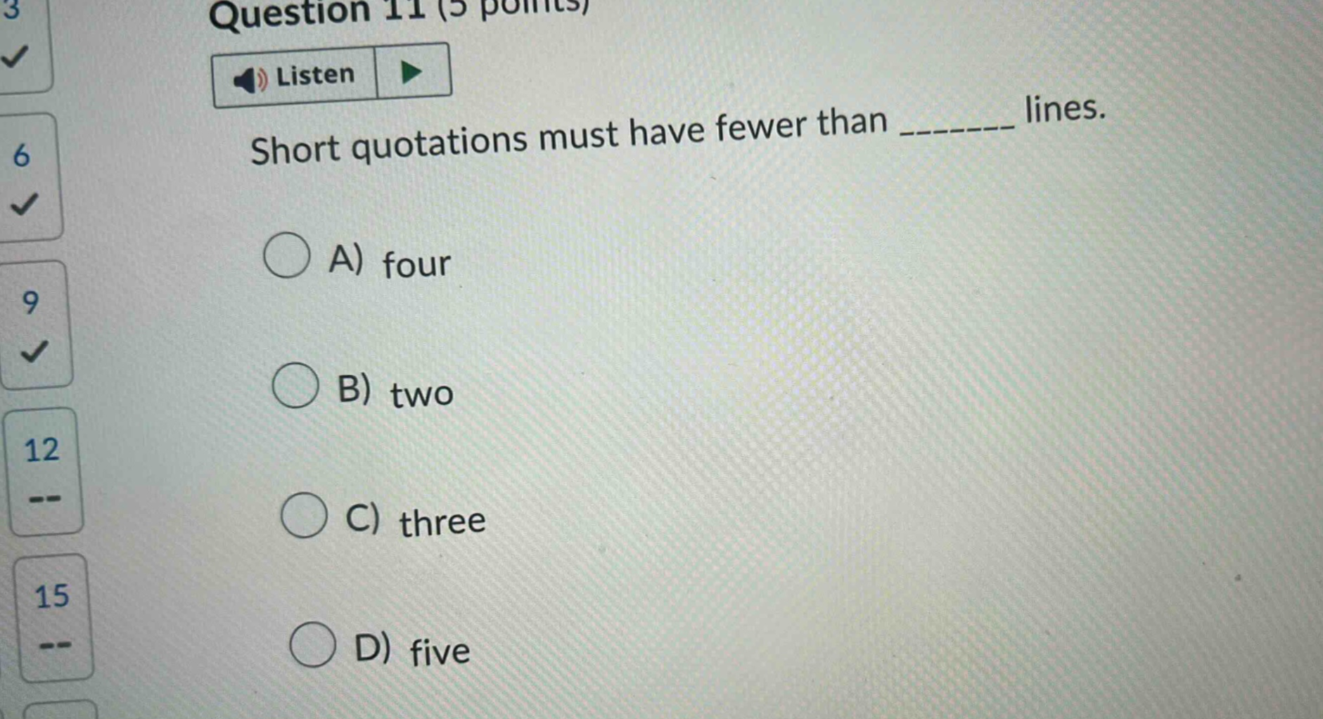 question 11 (5 points) listen short quotations must have fewer than ________ lines. a) four b) two c) three d) five