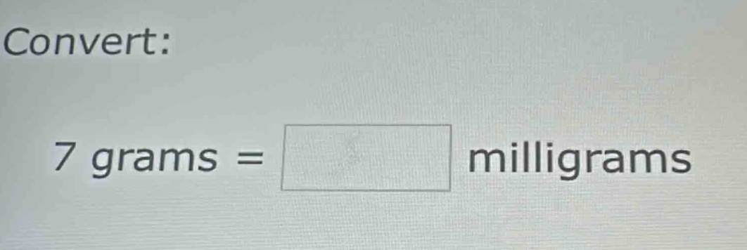 convert: 7 grams = milligrams