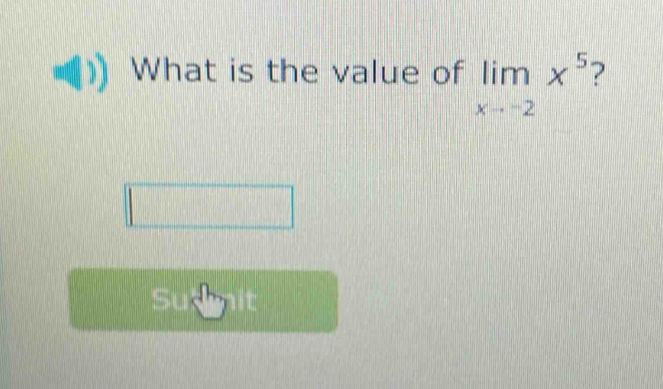 what is the value of lim x^5? x→ - 2
