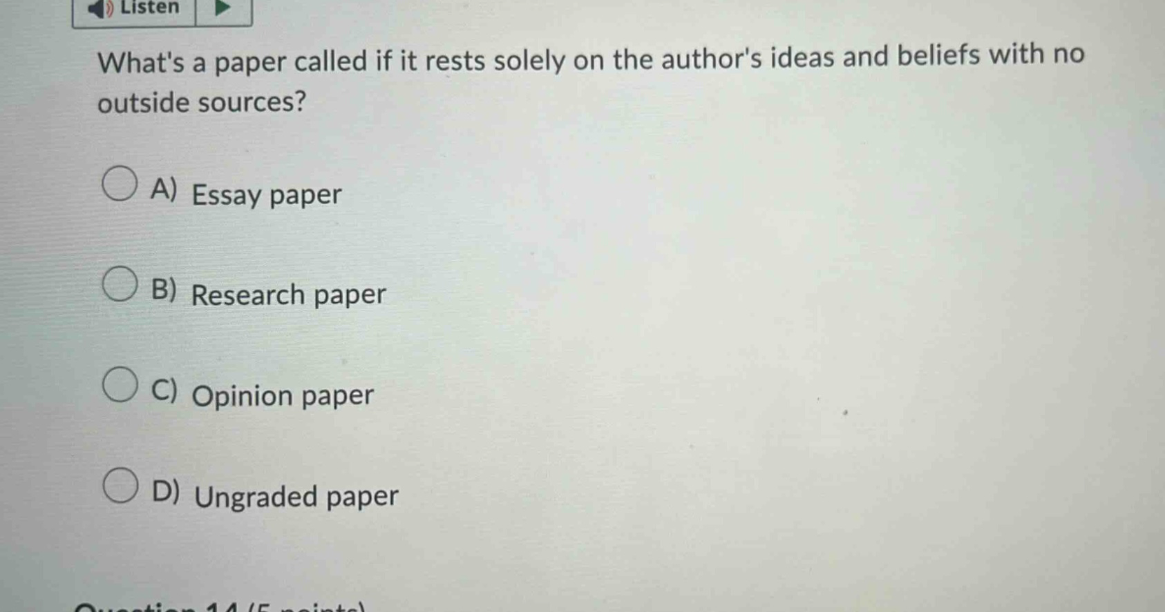 whats a paper called if it rests solely on the authors ideas and beliefs with no outside sources? a) essay paper b) research paper c) opinion paper d) ungraded paper